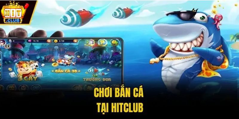 Các bước tham gia trò chơi Bắn cá HITCLUB
