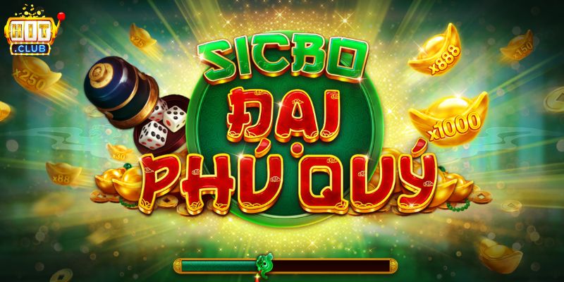 Sicbo Đại Phú Quý - Trải Nghiệm Chơi Xúc Xắc Thượng Hạng Sicbo Đại Phú Quý là gì?