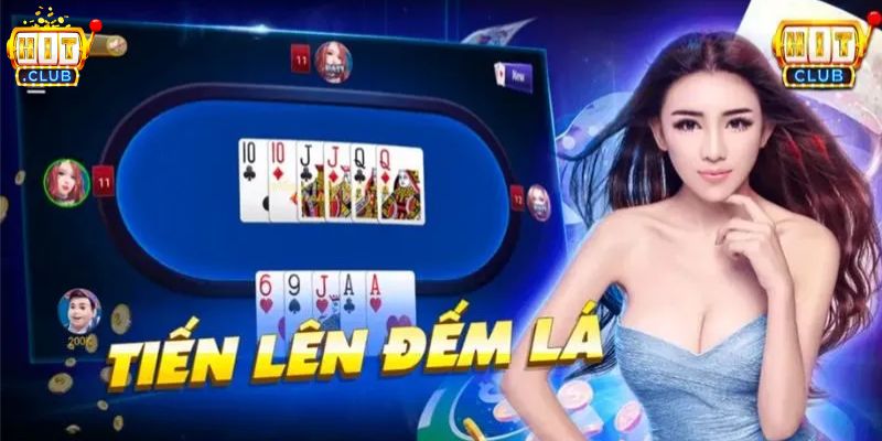 Vì sao game Tiến lên đếm lá HITCLUB được nhiều người ưa chuộng? 